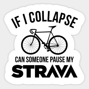 If I Collapse, Can SomeOne Pause My Strava Sticker